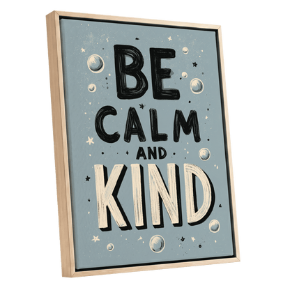 Be Calm and Kind, gray, black, beige minimalist wall art shown as a oak framed canvas wall art