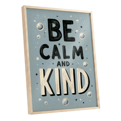 Be Calm and Kind, gray, black, beige minimalist wall art shown as a oak framed poster wall art print