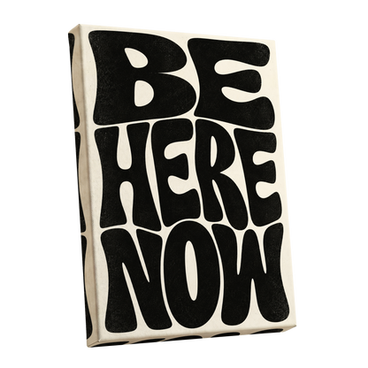 Be Here Now, black, beige minimalist wall art shown as a stretched canvas wall art