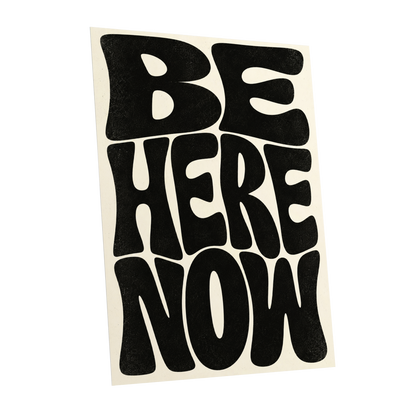 Be Here Now, black, beige minimalist wall art shown as a unframed poster wall art print