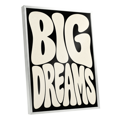 Big Dreams Bold Type, black, beige minimalist wall art shown as a silver framed poster wall art print