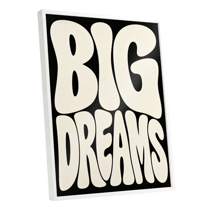 Big Dreams Bold Type, black, beige minimalist wall art shown as a white framed poster wall art print