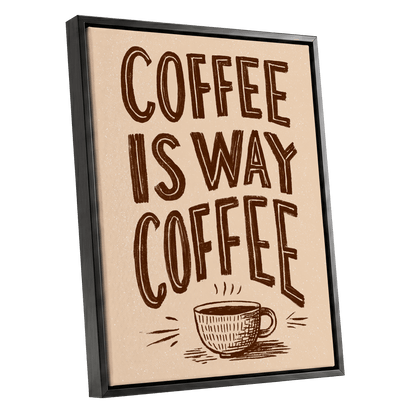 Coffee Is the Way, beige, brown, white minimalist wall art shown as a black framed canvas wall art