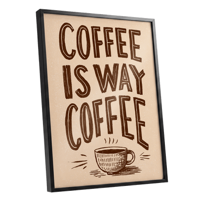 Coffee Is the Way, beige, brown, white minimalist wall art shown as a black framed poster wall art print
