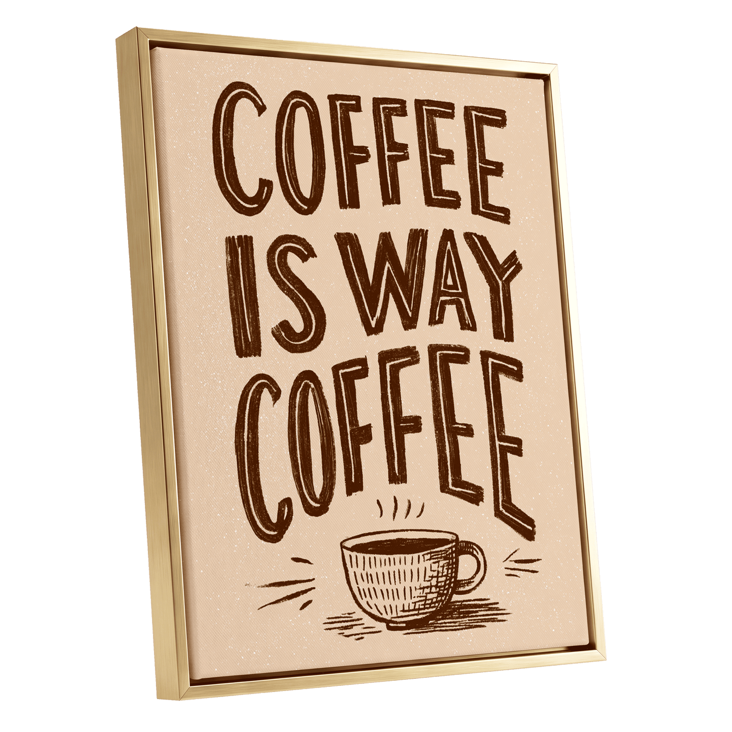 Coffee Is the Way, beige, brown, white minimalist wall art shown as a gold framed canvas wall art