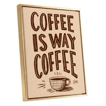 Coffee Is the Way, beige, brown, white minimalist wall art shown as a gold framed canvas wall art