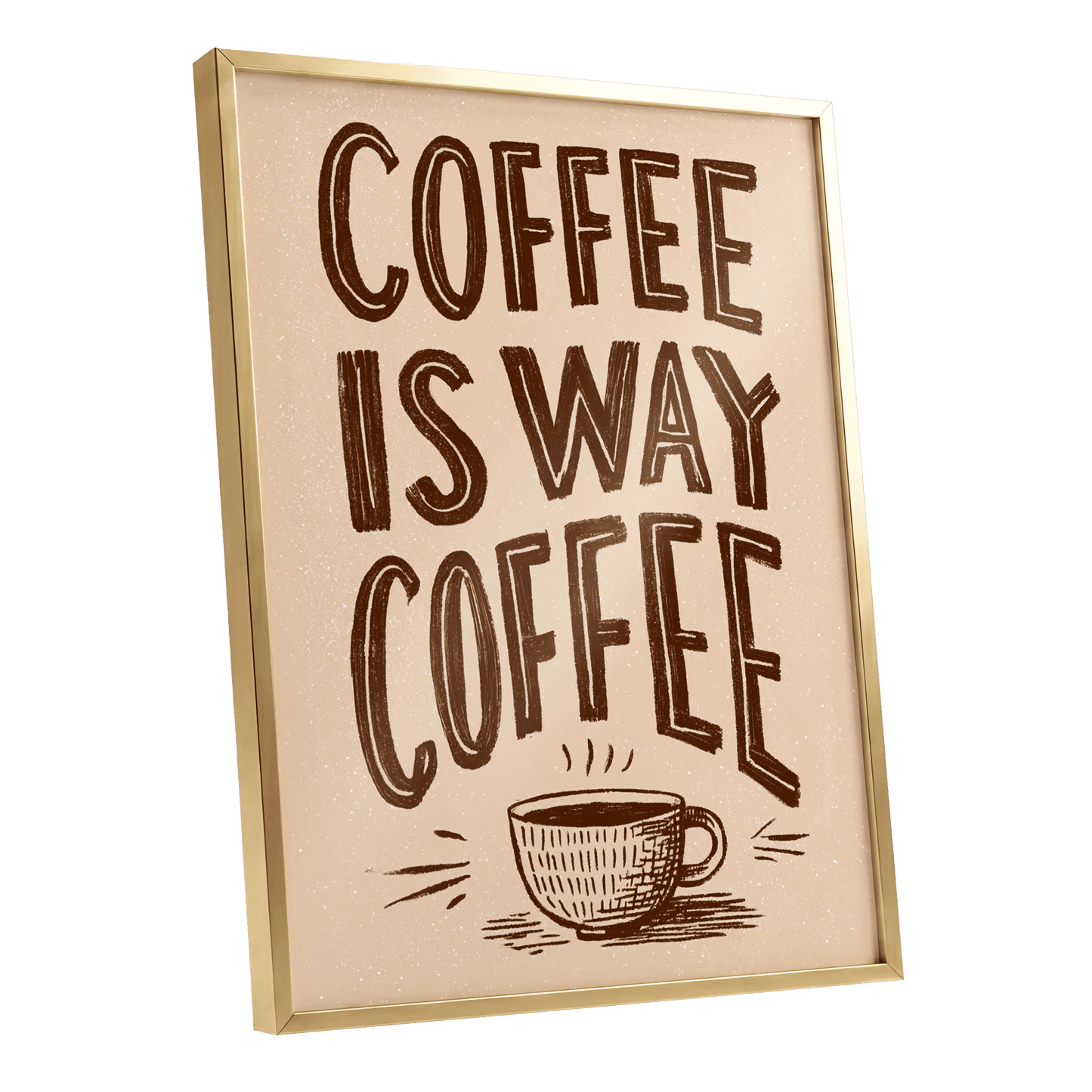 Coffee Is the Way, beige, brown, white minimalist wall art shown as a gold framed poster wall art print