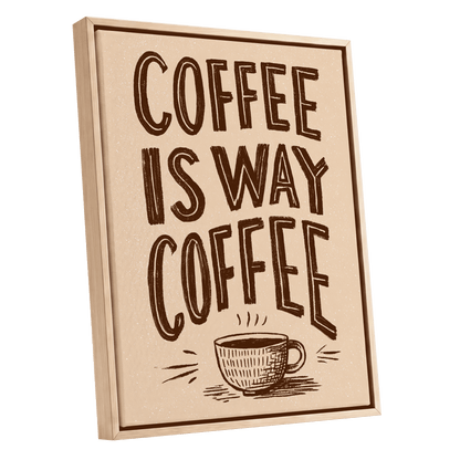 Coffee Is the Way, beige, brown, white minimalist wall art shown as a oak framed canvas wall art