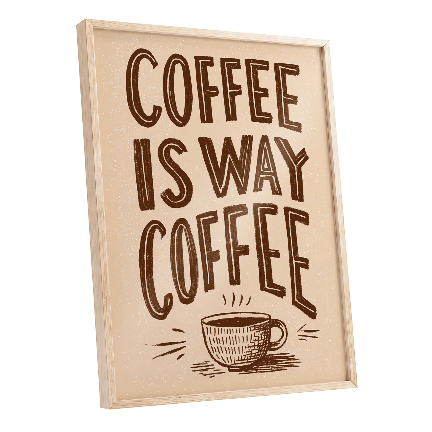 Coffee Is the Way, beige, brown, white minimalist wall art shown as a oak framed poster wall art print