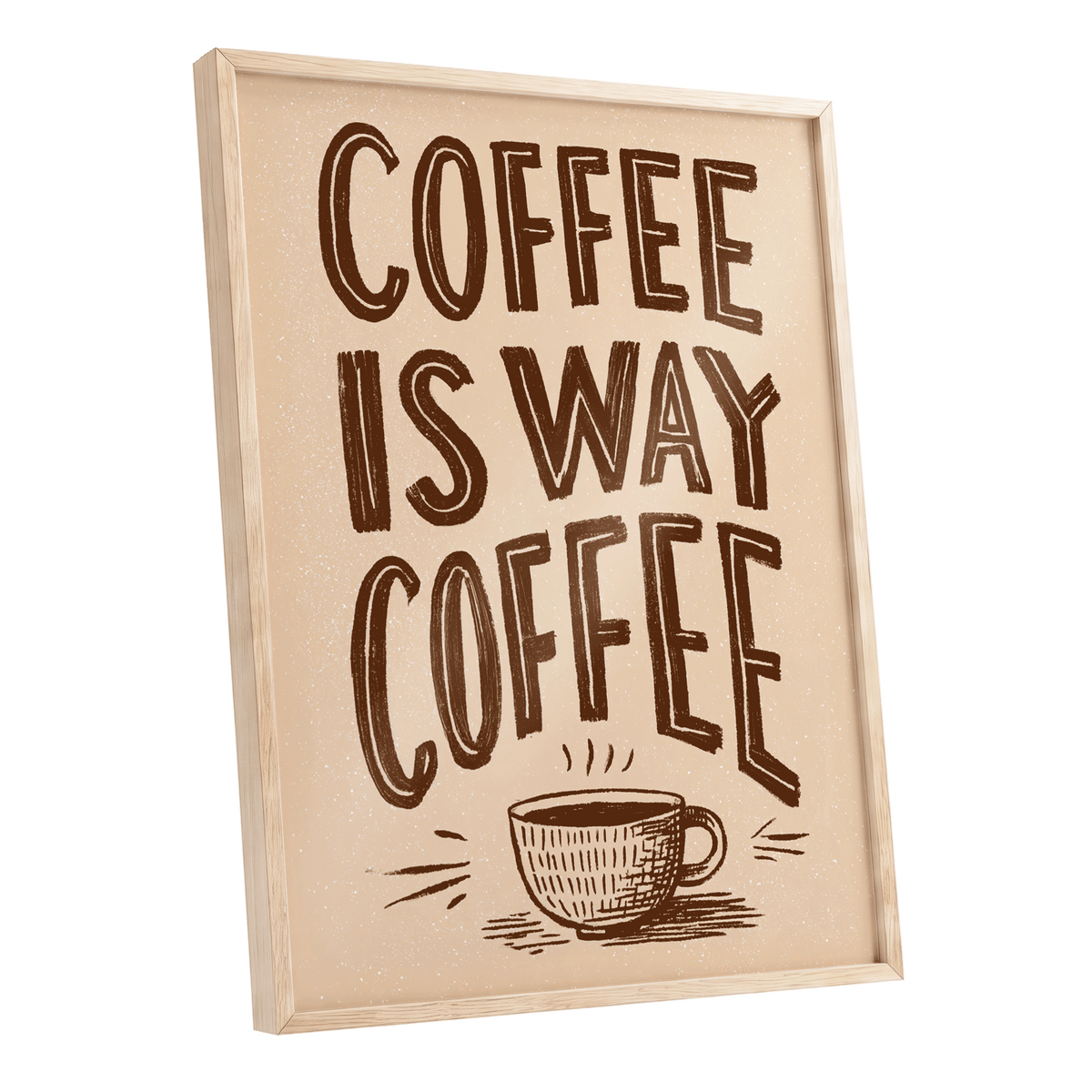 Coffee Is the Way, beige, brown, white minimalist wall art shown as a oak framed poster wall art print
