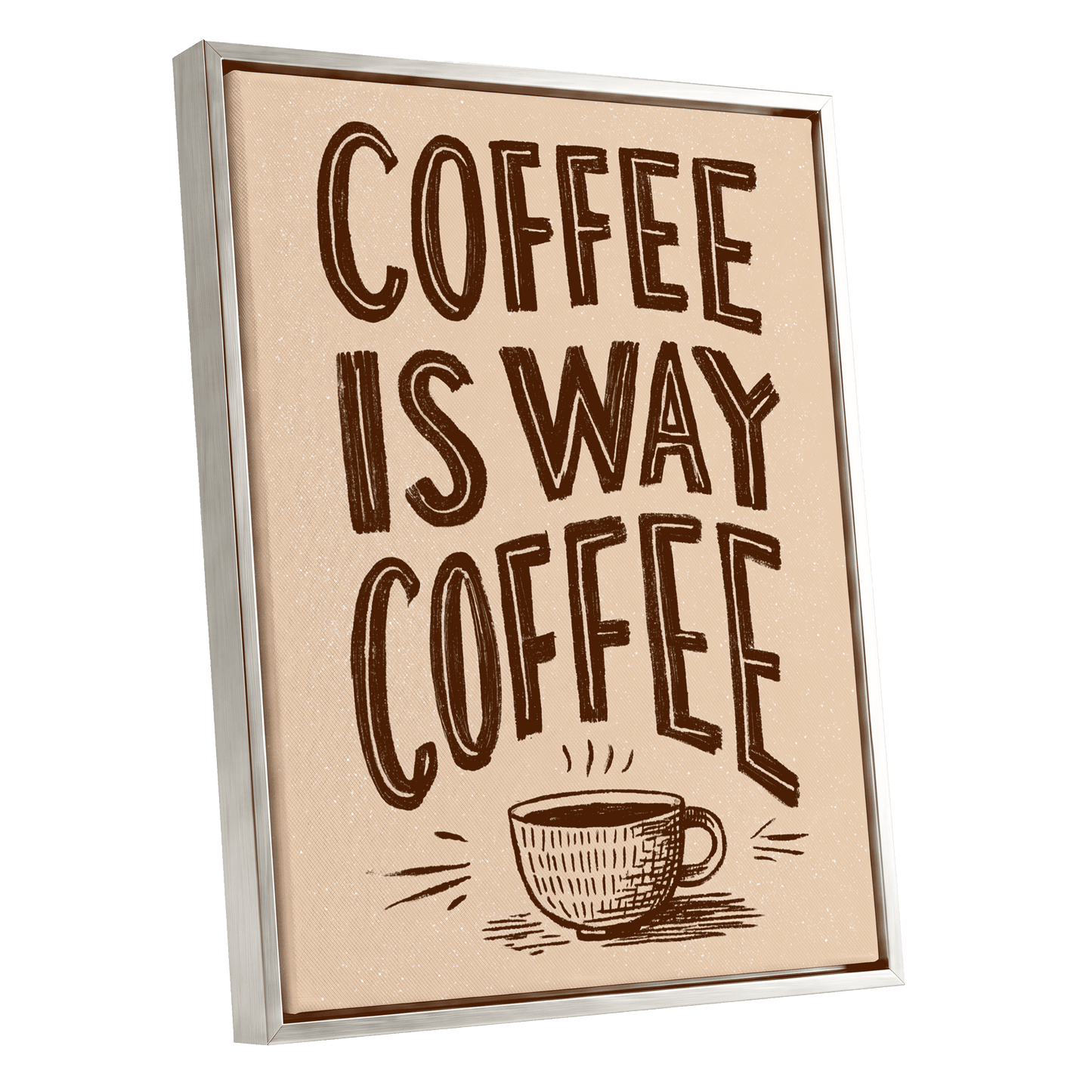 Coffee Is the Way, beige, brown, white minimalist wall art shown as a silver framed canvas wall art