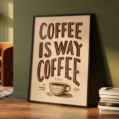Coffee Is the Way, beige, brown, white minimalist wall art displayed in a styled interior, gallery view 4