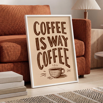 Coffee Is the Way, beige, brown, white minimalist wall art displayed in a styled interior, gallery view 6