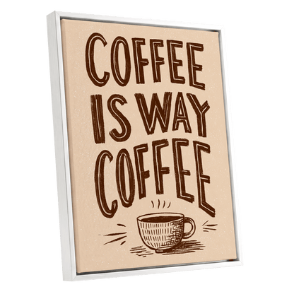 Coffee Is the Way, beige, brown, white minimalist wall art shown as a white framed canvas wall art