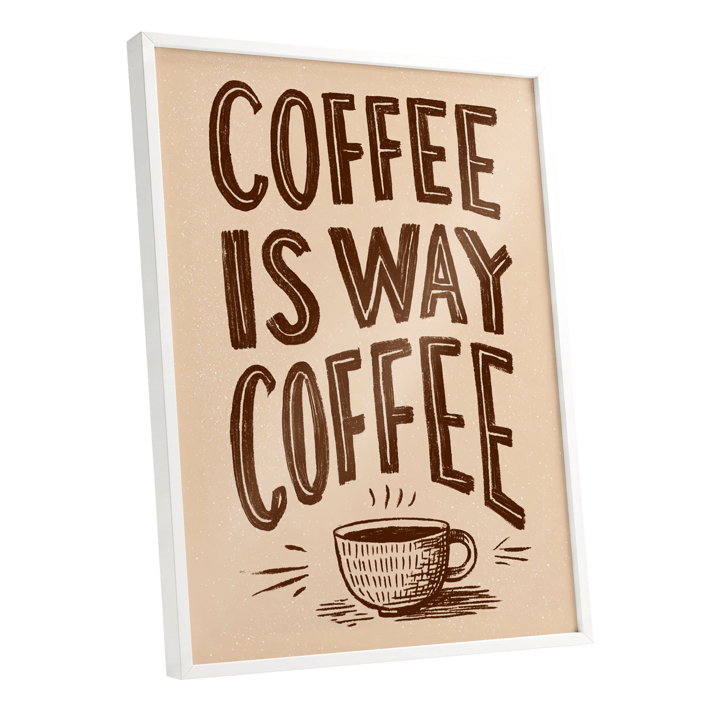 Coffee Is the Way, beige, brown, white minimalist wall art shown as a white framed poster wall art print