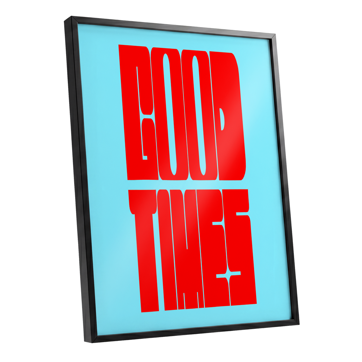 Good Times, Bold Type, red, blue minimalist wall art shown as a black framed poster wall art print