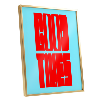 Good Times, Bold Type, red, blue minimalist wall art shown as a gold framed poster wall art print
