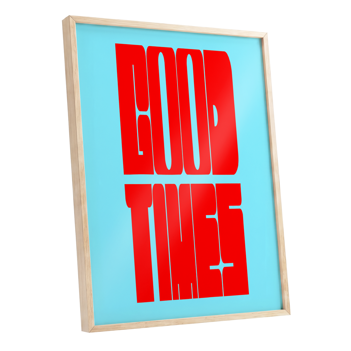 Good Times, Bold Type, red, blue minimalist wall art shown as a oak framed poster wall art print