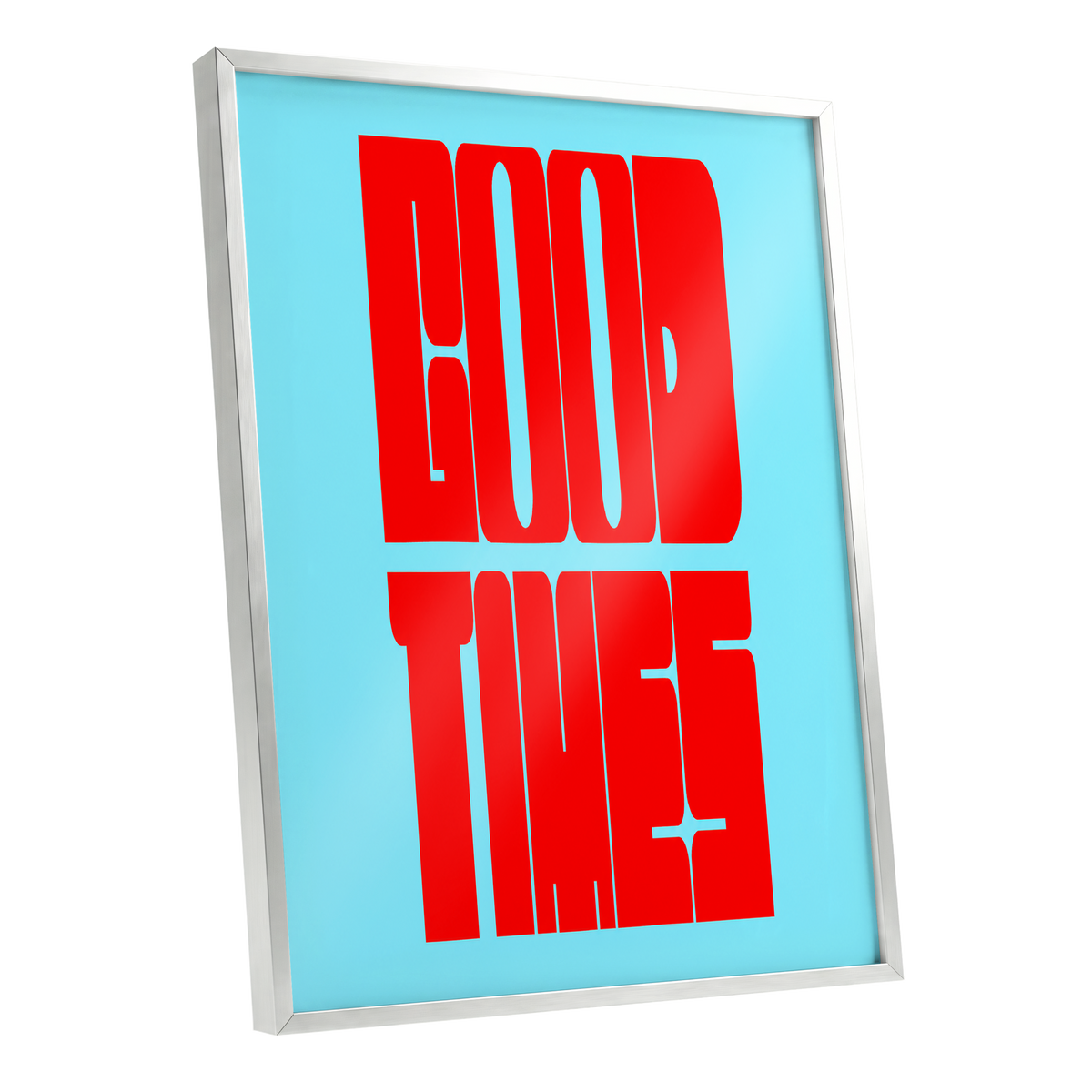 Good Times, Bold Type, red, blue minimalist wall art shown as a silver framed poster wall art print