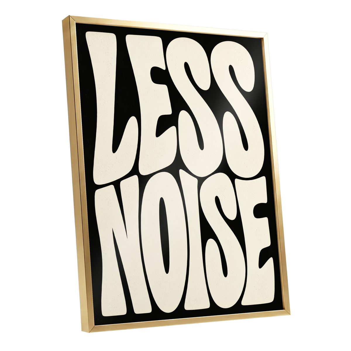 Less Noise, black, beige minimalist wall art shown as a gold framed poster wall art print