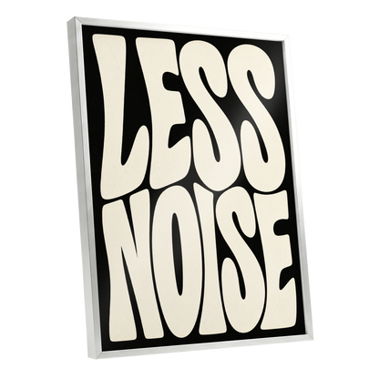 Less Noise, black, beige minimalist wall art shown as a silver framed poster wall art print