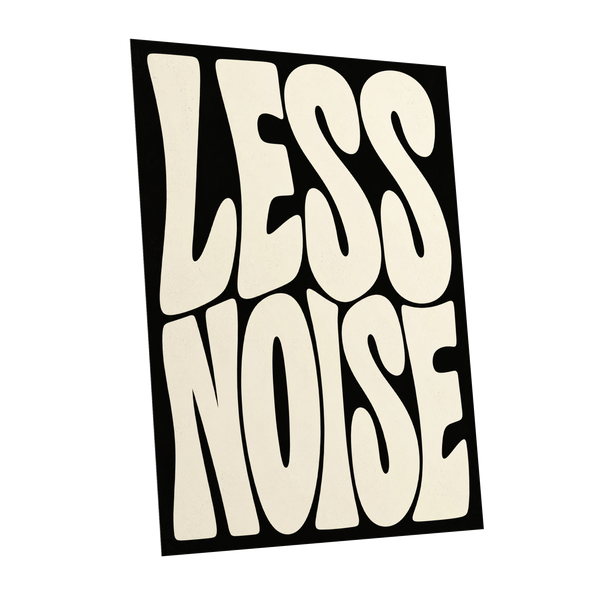 Less Noise, black, beige minimalist wall art shown as a unframed poster wall art print