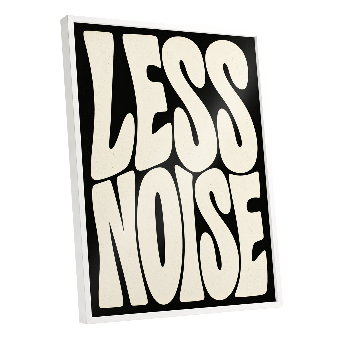 Less Noise, black, beige minimalist wall art shown as a white framed poster wall art print