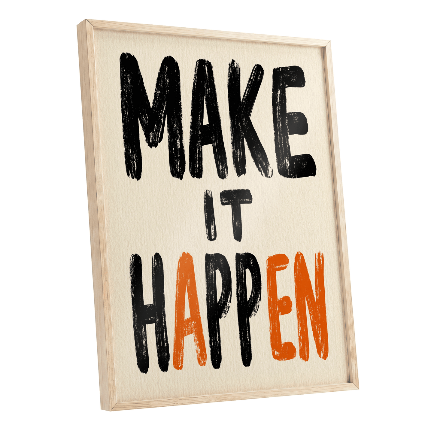 Make It Happen, black, beige, orange minimalist wall art shown as a oak framed poster wall art print