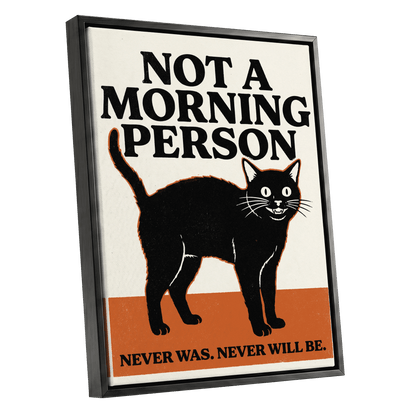 Never a Morning Person, black, beige, orange nature wall art shown as a black framed canvas wall art