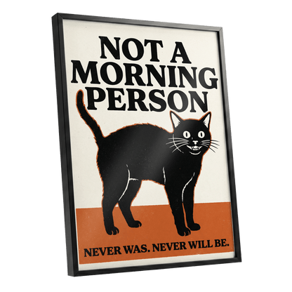 Never a Morning Person, black, beige, orange nature wall art shown as a black framed poster wall art print