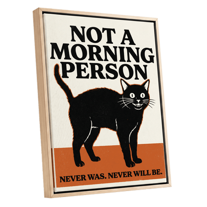 Never a Morning Person, black, beige, orange nature wall art shown as a oak framed canvas wall art