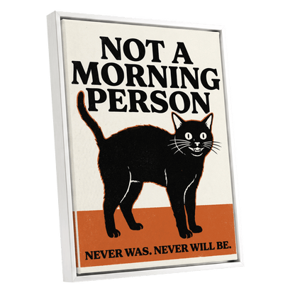 Never a Morning Person, black, beige, orange nature wall art shown as a white framed canvas wall art