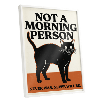 Never a Morning Person, black, beige, orange nature wall art shown as a white framed poster wall art print