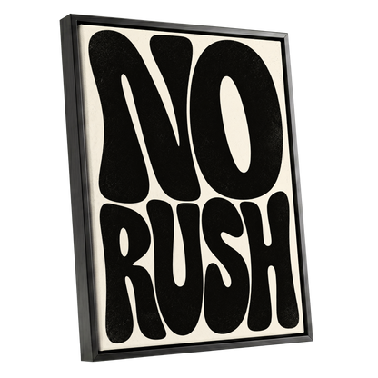 No Rush, Boldly, black, beige minimalist wall art shown as a black framed canvas wall art