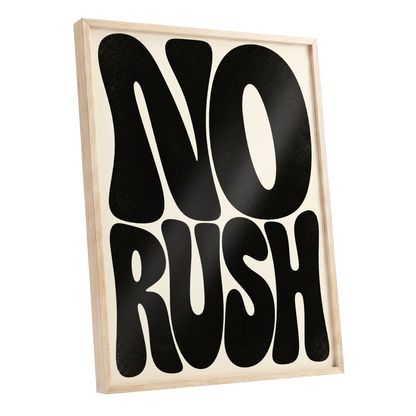 No Rush, Boldly, black, beige minimalist wall art shown as a oak framed poster wall art print