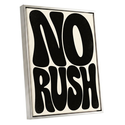 No Rush, Boldly, black, beige minimalist wall art shown as a silver framed canvas wall art