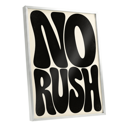 No Rush, Boldly, black, beige minimalist wall art shown as a silver framed poster wall art print