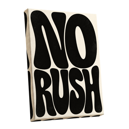 No Rush, Boldly, black, beige minimalist wall art shown as a stretched canvas wall art