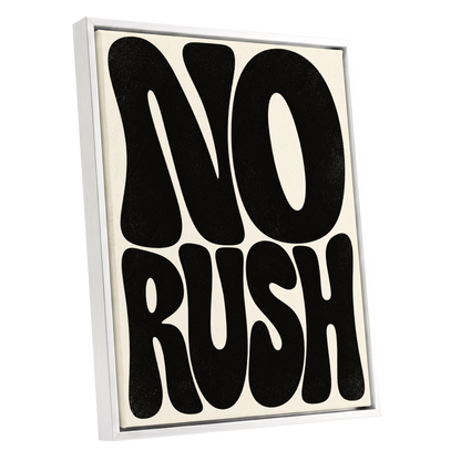 No Rush, Boldly, black, beige minimalist wall art shown as a white framed canvas wall art