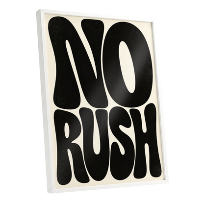 No Rush, Boldly, black, beige minimalist wall art shown as a white framed poster wall art print