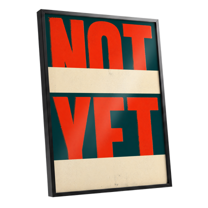 Not Yet, red, green, beige minimalist wall art shown as a black framed poster wall art print