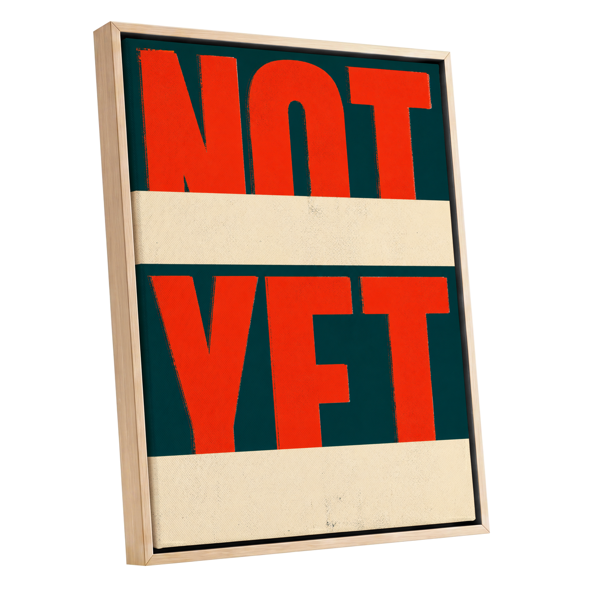 Not Yet, red, green, beige minimalist wall art shown as a oak framed canvas wall art