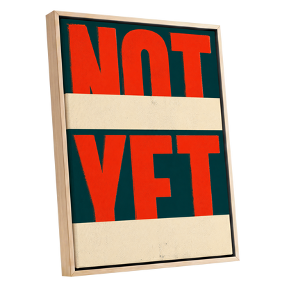 Not Yet, red, green, beige minimalist wall art shown as a oak framed canvas wall art