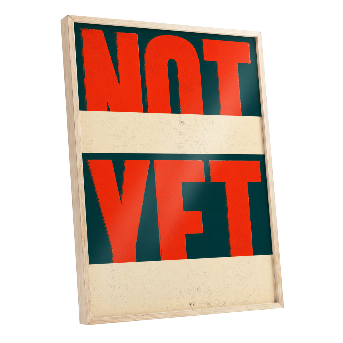 Not Yet, red, green, beige minimalist wall art shown as a oak framed poster wall art print