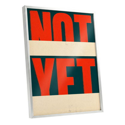 Not Yet, red, green, beige minimalist wall art shown as a silver framed poster wall art print