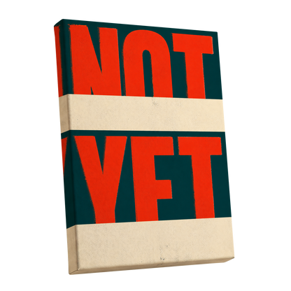 Not Yet, red, green, beige minimalist wall art shown as a stretched canvas wall art