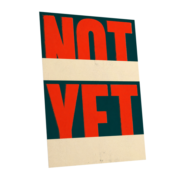 Not Yet, red, green, beige minimalist wall art shown as a unframed poster wall art print