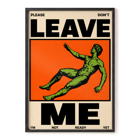 Please Don't Leave Me, black, orange, green minimalist wall art, front artwork view