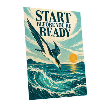 Start Before Ready, blue, beige, orange nature wall art shown as a unframed poster wall art print