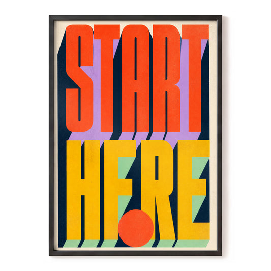 Start Here Statement, orange, yellow, blue minimalist wall art, front artwork view